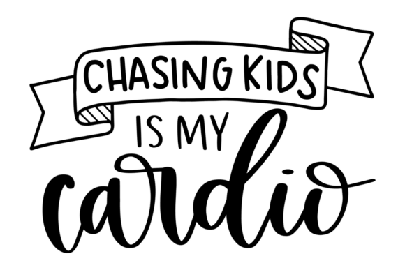 Chasing Kids is My Cardio: Graphics for Crafts