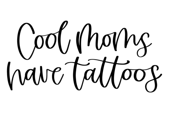 Cool Moms Have Tattoos: Graphics for Crafts & Brands