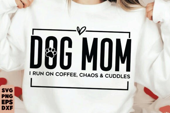 Dog Mom Graphics for T-Shirt Designs & Branding