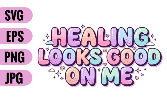 Healing Looks Good on Me: Graphics for Crafts & Brands