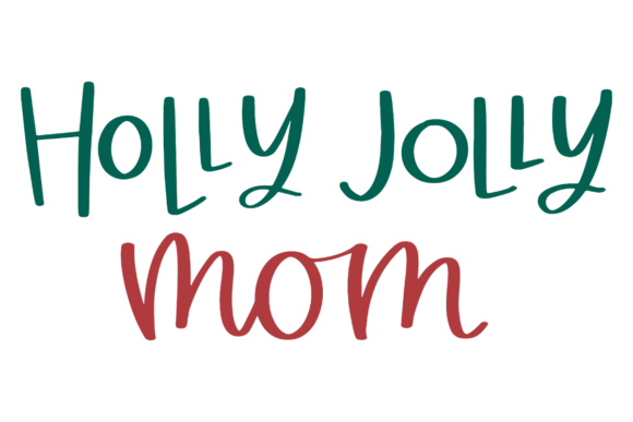 Holly Jolly Mom: Festive Graphics for Crafts