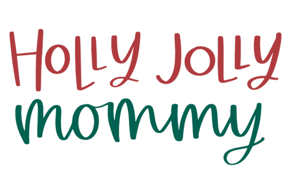 Holly Jolly Mommy Graphics for Holiday Crafts