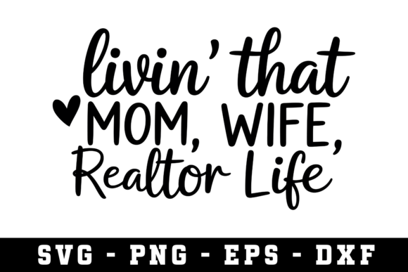 Livin That Mom Wife Relator Life Graphics for Crafts
