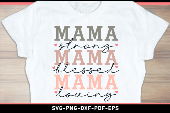 Mama Strong Blessed Loving Mom SVG Graphics