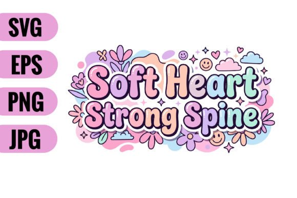 Soft Heart Strong Spine SVG for Crafts and Graphics
